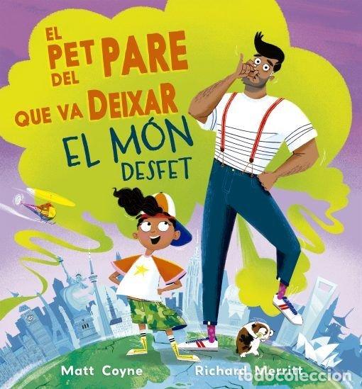 Libri: EL PET DEL PARE QUE VA DEIXAR EL MON DESFET - COYNE, MATT