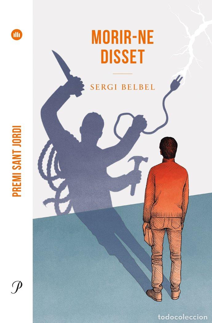 Libros: MORIR-NE DISSET (PREMI SANT JORDI 2021) - SERGI BELBEL
