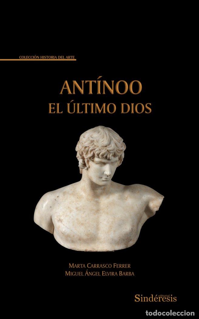Libros: ANTINOO EL ULTIMO DIOS - CARRASCO FERRER, MARTA