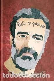 Libri: POETA NO QUISE SER - MANOLO CHINATO