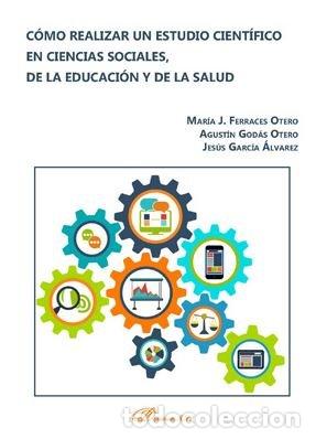 Libri: COMO REALIZAR UN ESTUDIO CIENTIFICO EN CIENCIAS SOCIALES - FERRACES OTERO, MARIA J