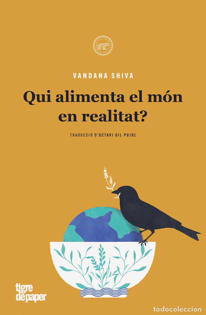 Livros: QUI ALIMENTA EL MON EN REALITAT - SHIVA, VANDANA