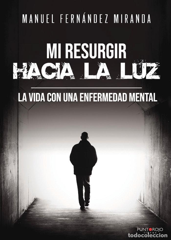 Livros: MI RESURGIR HACIA LA LUZ - FERNANDEZ MIRANDA, MANUEL