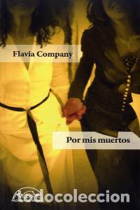 Livres: POR MIS MUERTOS - COMPANY, FLAVIA