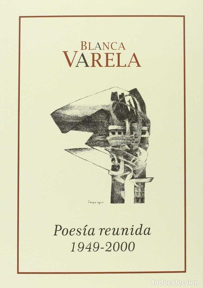 B&uuml;cher: BLANCA VARELA POESIA REUNIDA 1949 2000 - VARELA, BALNCA
