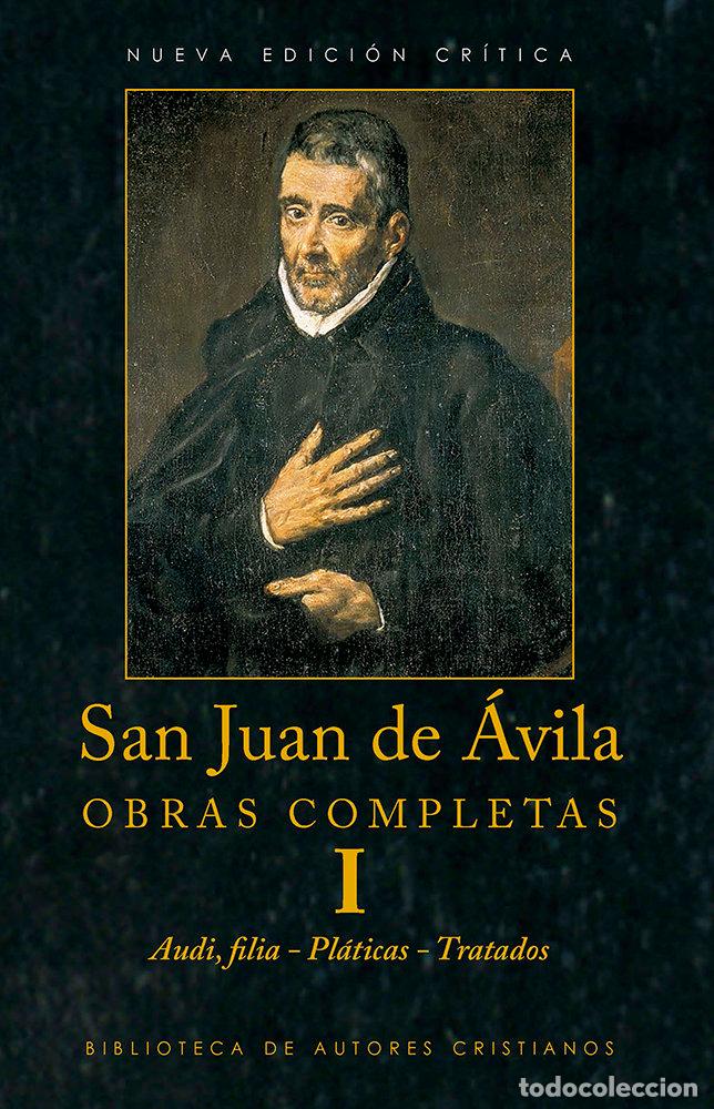 Libri: OBRAS COMPLETAS DE SAN JUAN DE AVILA I AUDI, FILIA. PLATIC - SAN JUAN DE AVILA