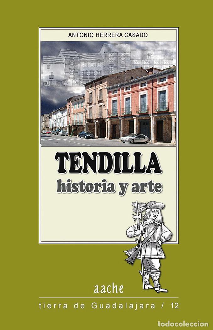Libros: TENDILLA HISTORIA Y ARTE - HERRERA CASADO, A.