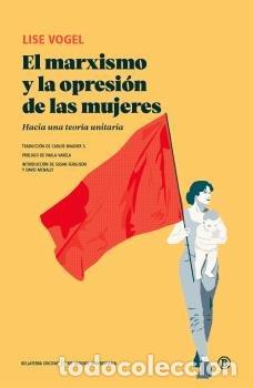 Libri: MARXISMO Y LA OPRESION DE LAS MUJERES,EL - LISE VOGEL