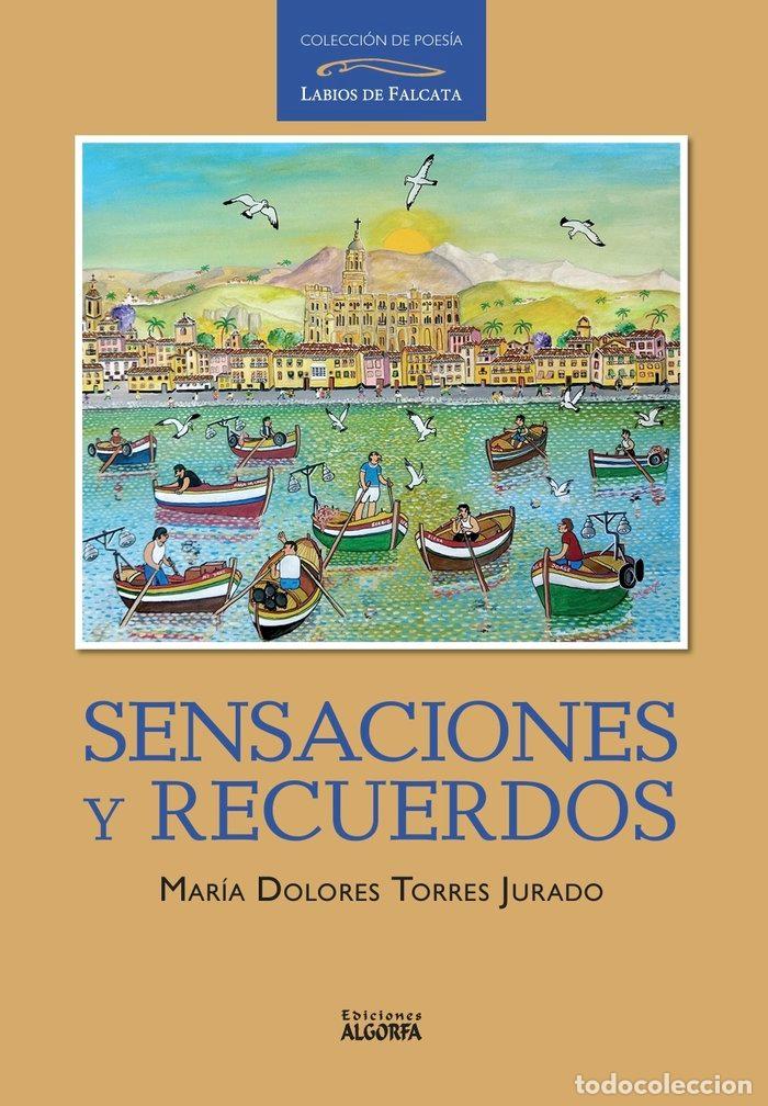 Libri: SENSACIONES Y RECUERDOS - TORRES JURADO, MARIA DOLORES