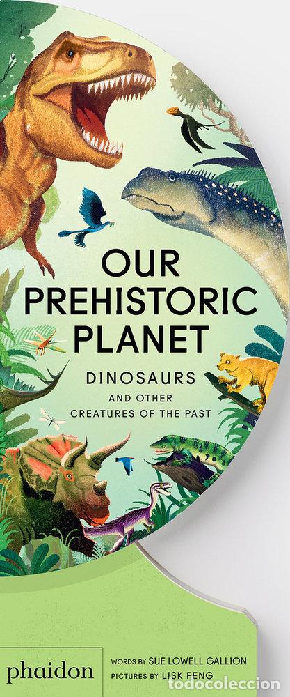 Libri: OUR PREHISTORIC PLANET - FENG, LISK