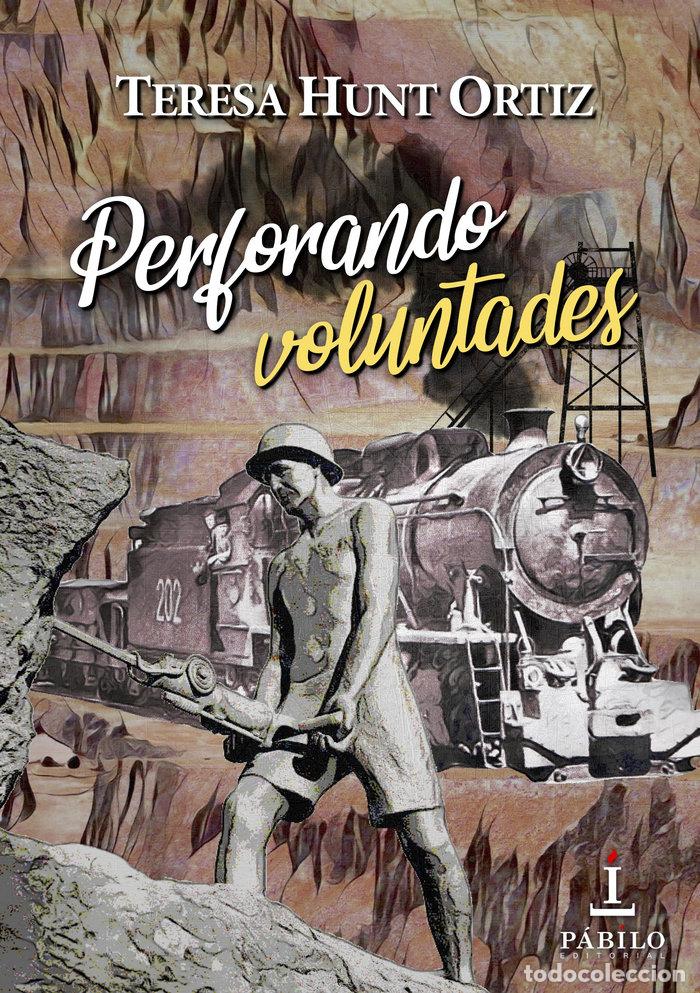 Libros: PERFORANDO VOLUNTADES - HUNT ORTIZ, TERESA