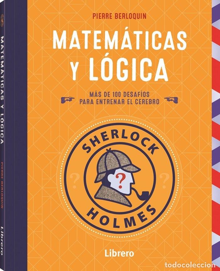 Libros: SHERLOCK HOLMES MATEMATICAS Y LOGICA - BERLOQUIN, PIERRE