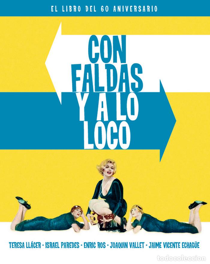 Livres: CON FALDAS Y A LO LOCO EL LIBRO DEL 60 ANIVERSARIO - ECHAGUE