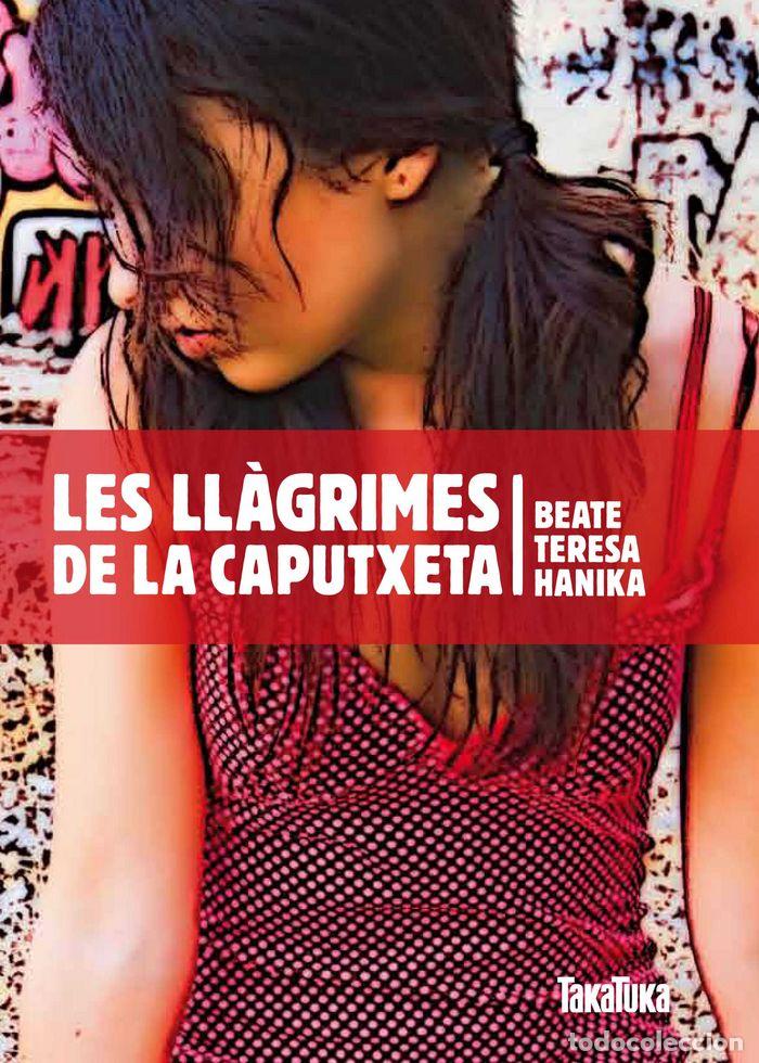 Libros: LES LLAGRIMES DE LA CAPUTXETA - HANIKA, BEATE TERESA