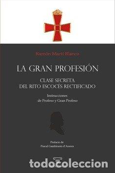 B&uuml;cher: LA GRAN PROFESION &Ntilde; CLASE SECRETA DEL RITO ESCOCES RECTIFICA - MARTI BLANCO, RAMON