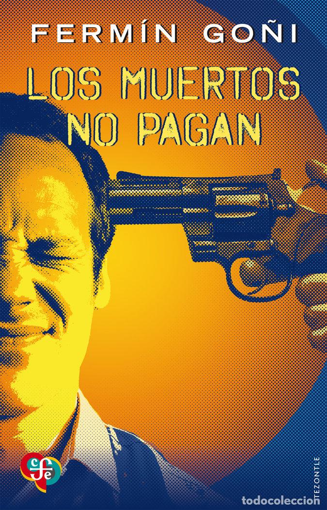 Livres: LOS MUERTOS NO PAGAN - GO&Ntilde;I BIDAURRETA, FERMIN