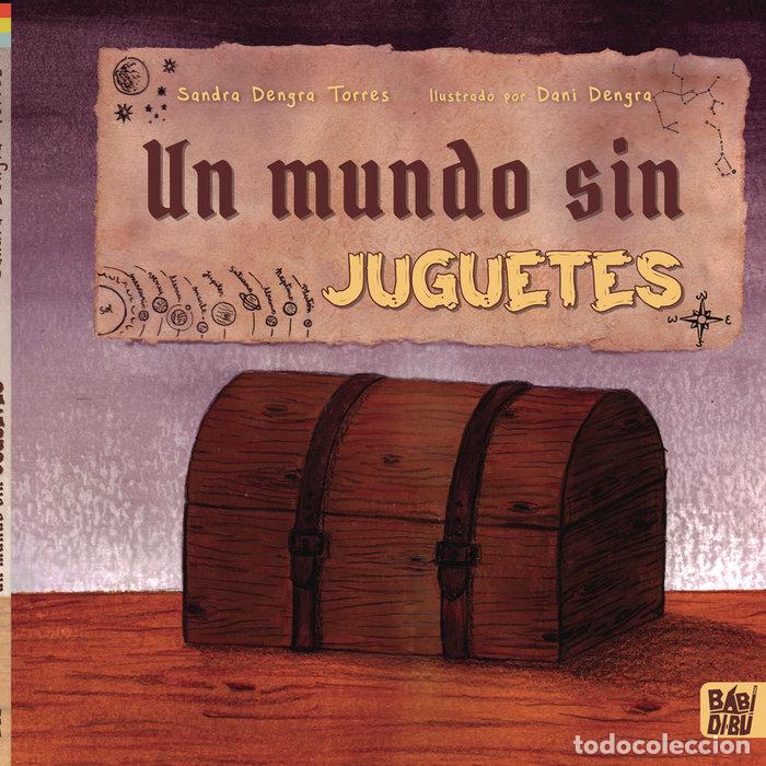 Libros: UN MUNDO SIN JUGUETES - DENGRA TORRES, SANDRA