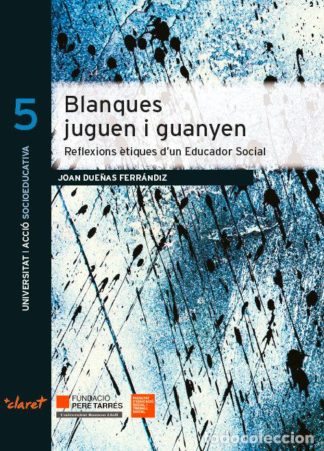 Libros: BLANQUES JUGUEN I GUANYEN - DUE&Ntilde;AS FERRANDIZ, JOAN