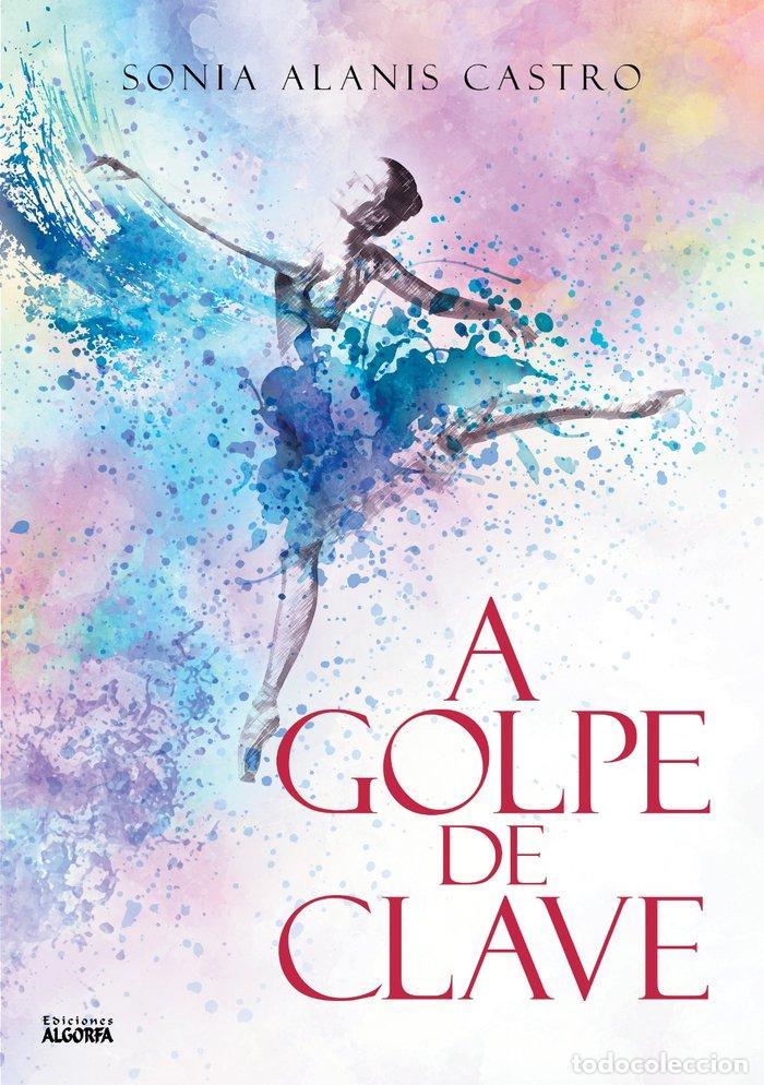 Libros: A GOLPE DE CLAVE - ALANIS CASTRO, SONIA