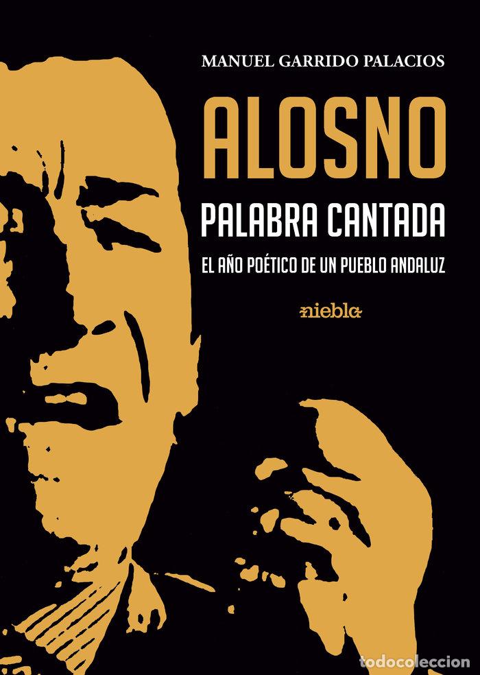 Libros: ALOSNO PALABRA CANTADA - GARRIDO PALACIOS, MANUEL