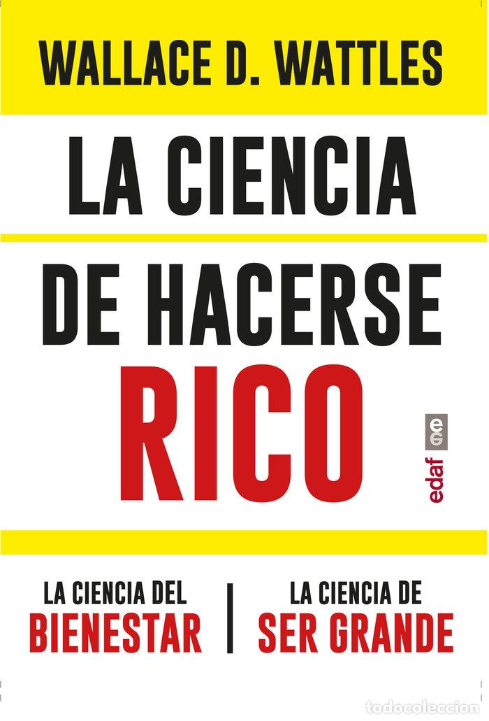 Libros: LA CIENCIA DE HACERSE RICO LA CIENCIA DEL BIENESTAR. LA CIE - D. WATTLES, WALLACE