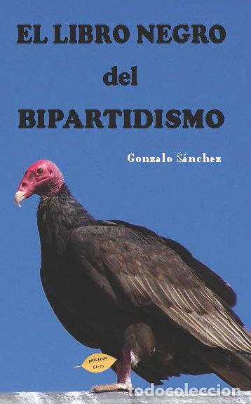 B&uuml;cher: LIBRO NEGRO DEL BIPARTIDISMO,EL - SANCHEZ MARTINEZ, GONZALO
