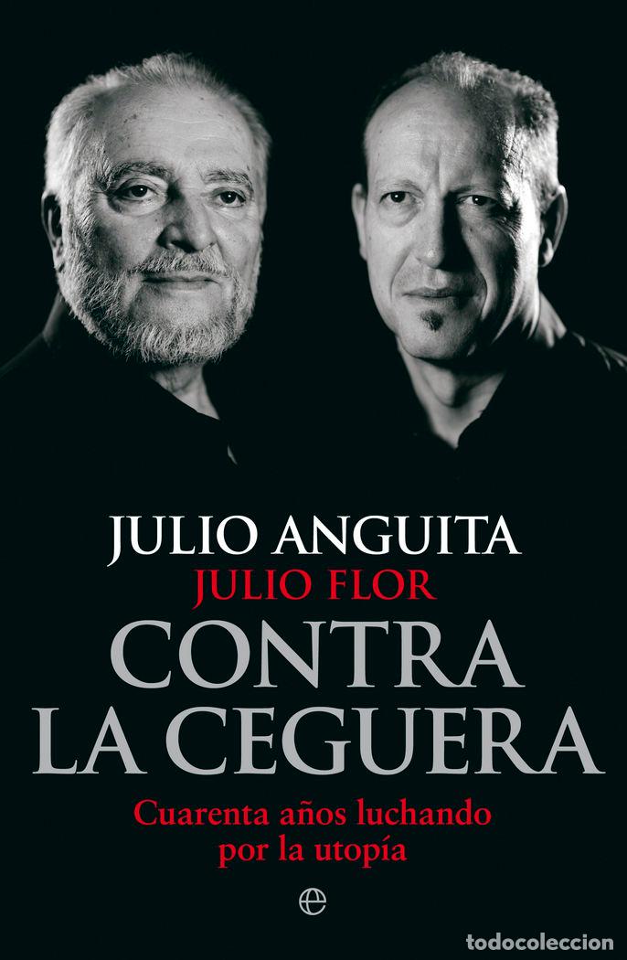 Libri: CONTRA LA CEGUERA - ANGUITA, JULIO