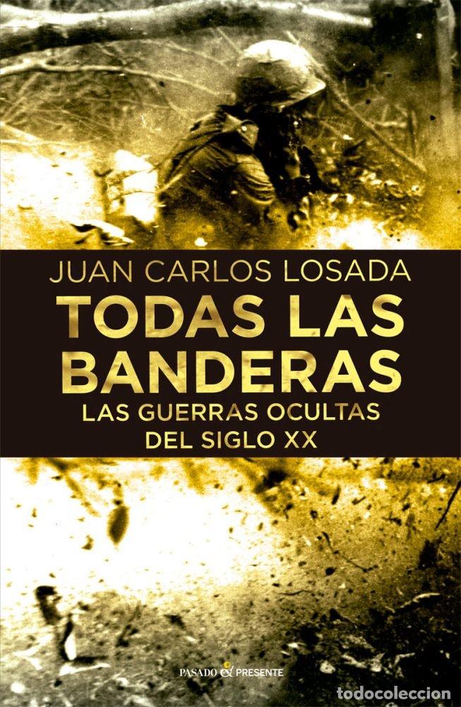 Libros: TODAS LA BANDERAS - LOSADA, JUAN CARLOS