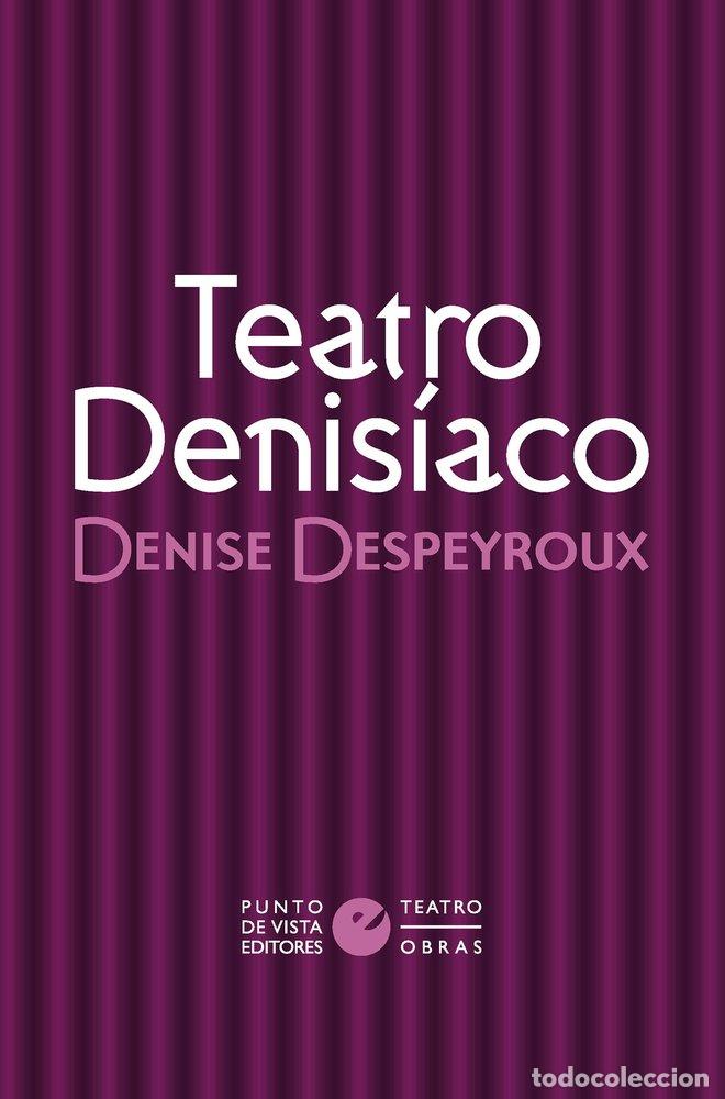 Libros: TEATRO DENISIACO - DESPEYROUX, DENISE
