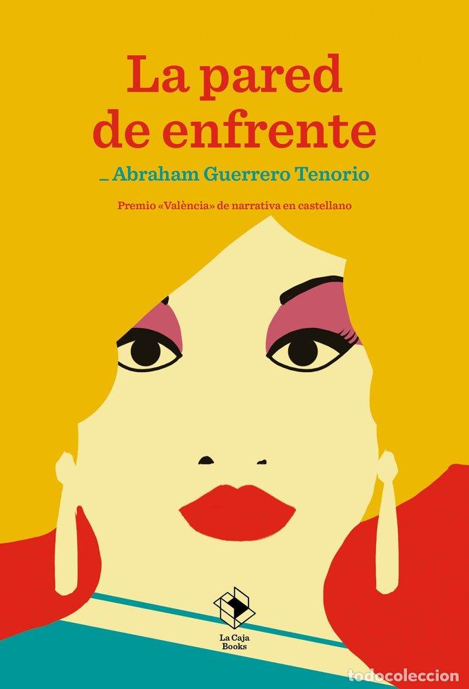 Libros: LA PARED DE ENFRENTE - ABRAHAM GUERRERO TENORIO