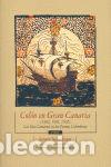 Libros: COLON EN GRAN CANARIA (1492, 1493, 1502) - TEJERA GASPAR, ANTONIO