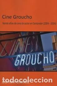 Livres: CINE GROUCHO - PINAR FERNANDEZ, JOSE