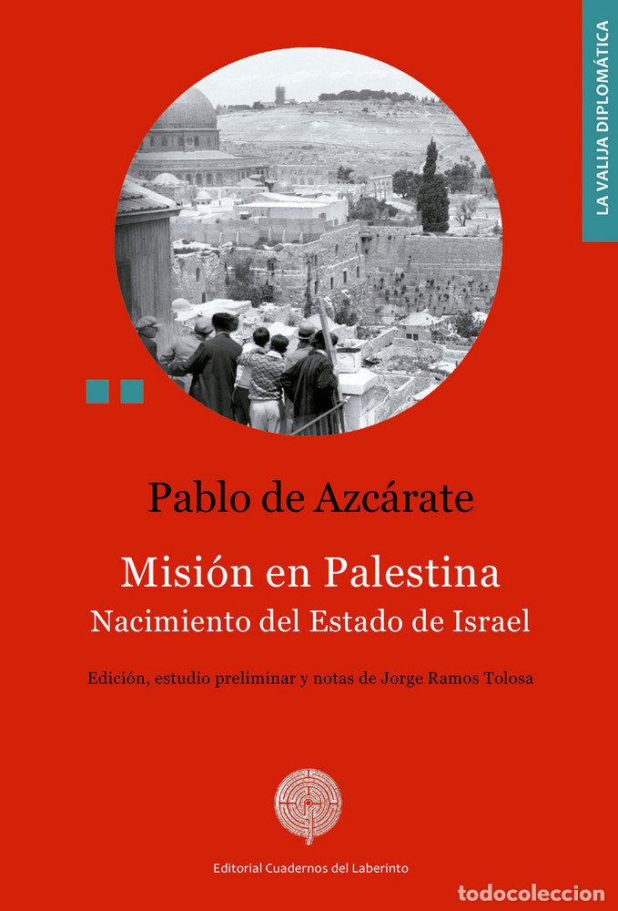 books: MISION EN PALESTINA NACIMIENTO DEL ESTADO DE ISRAEL - DE AZCARATE, PABLO