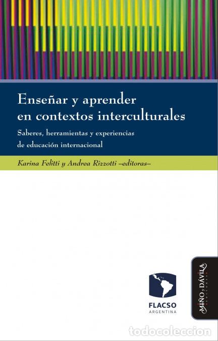 Libros: ENSE&Ntilde;AR Y APRENDER EN CONTEXTOS INTERCULTURALES - FELITTI, KARINA