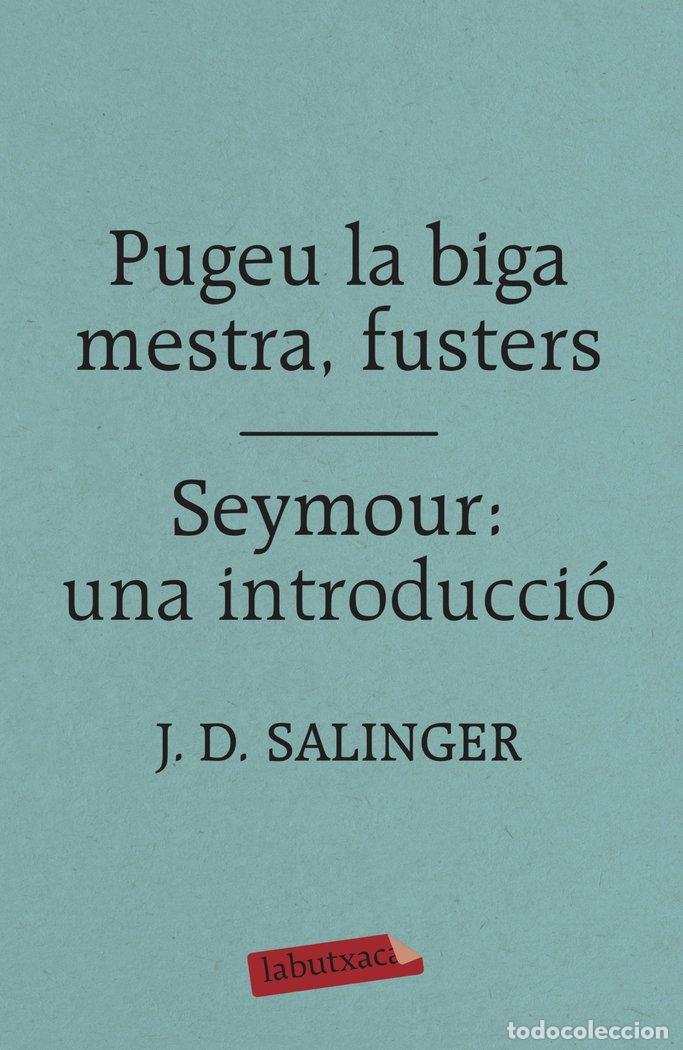 Libros: PUGEU LA BIGA MESTRA FUSTERS SEYMOUR UNA INTRODUCCIO - SALINGER, J D