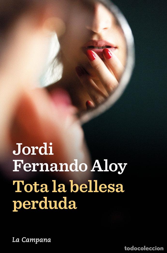 books: TOTA LA BELLESA PERDUDA - JORDI FERNANDO ALOY