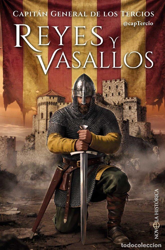 Libros: REYES Y VASALLOS - CAPITAN GENERAL DE LOS TERCIOS