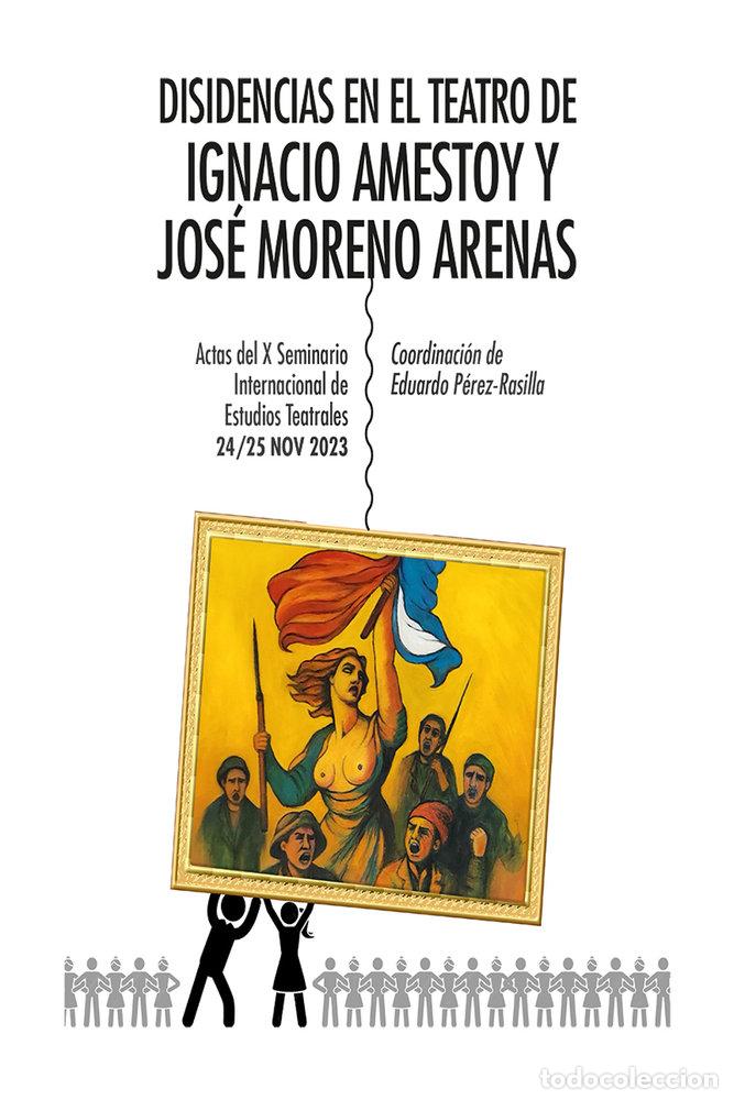 Livros: DISIDENCIAS EN EL TEATRO DE IGNACIO AMESTOY Y JOSE MORENO A - PEREZ-RASILLA, EDUARDO