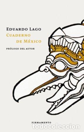 Livros: CUADERNO DE MEXICO - LAGO, EDUARDO