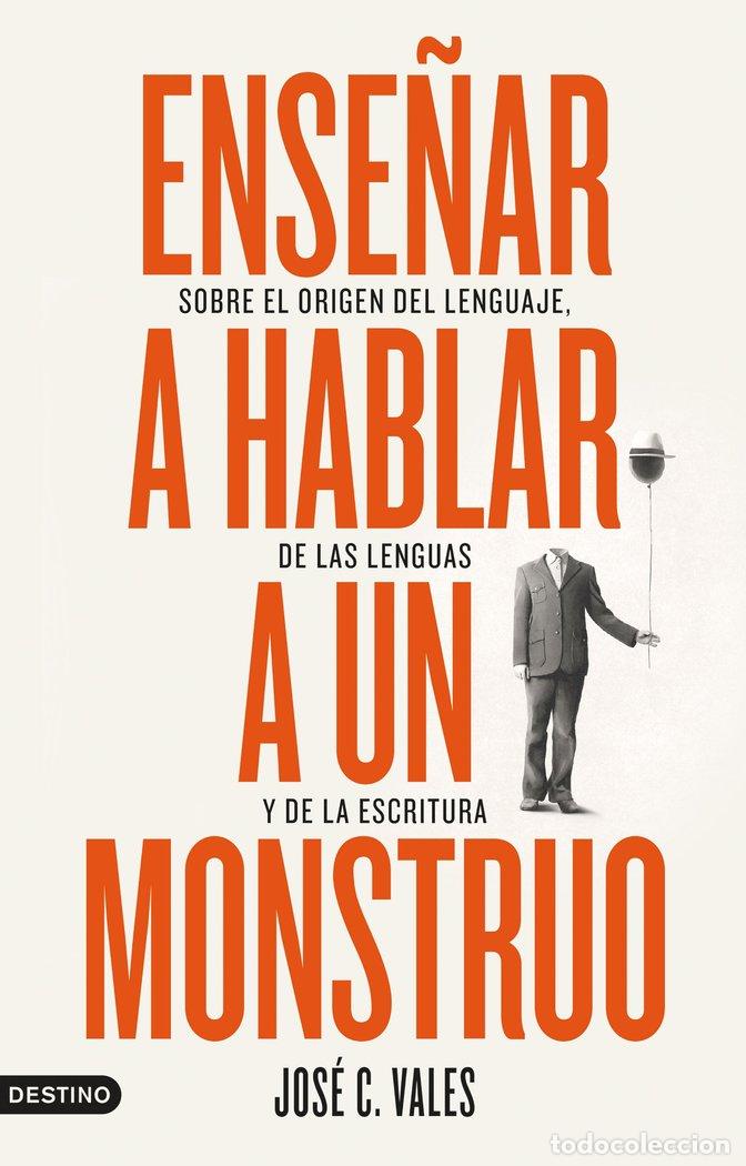 B&uuml;cher: ENSE&Ntilde;AR A HABLAR A UN MONSTRUO - JOSE C VALES
