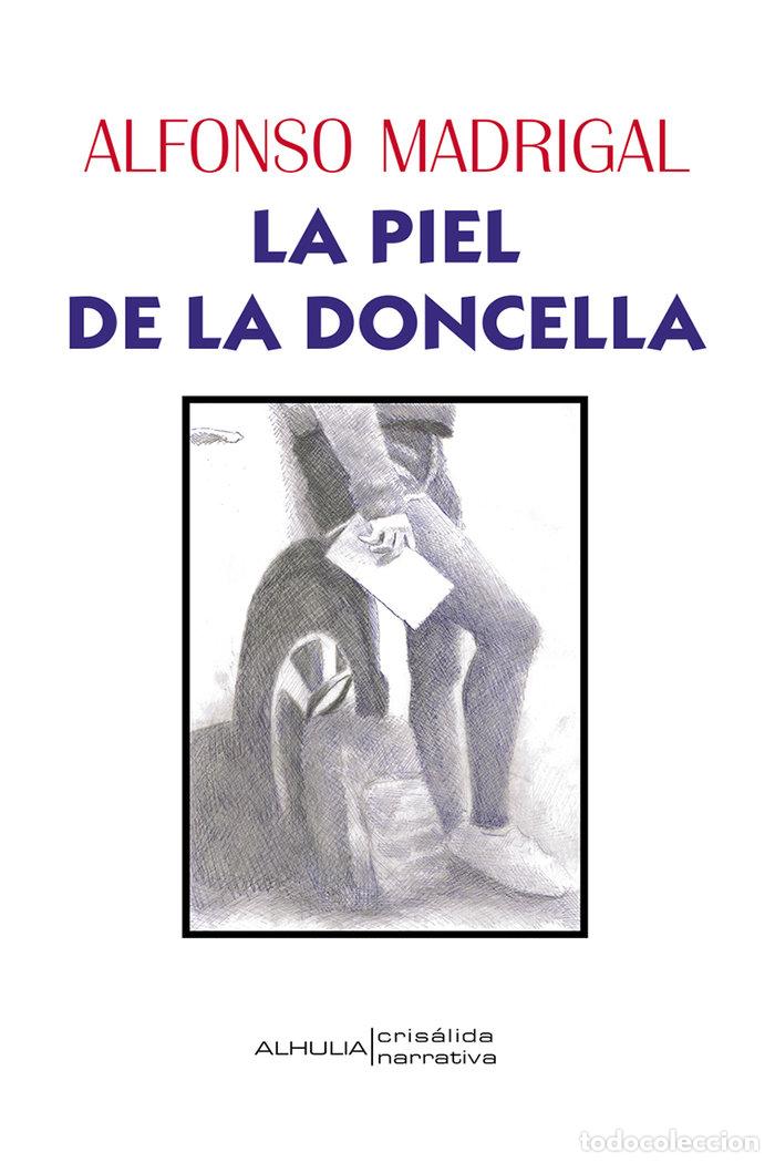 Libri: LA PIEL DE LA DONCELLA - MADRIGAL, ALFONSO
