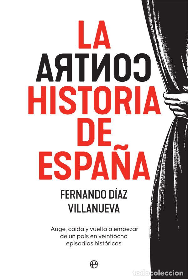Libri: LA CONTRAHISTORIA DE ESPA&Ntilde;A - DIAZ VILLANUEVA, FERNANDO
