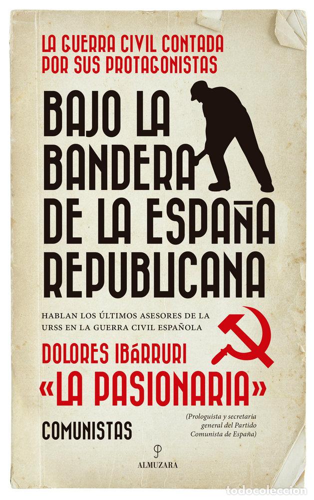 Livros: BAJO LA BANDERA DE LA ESPA&Ntilde;A REPUBLICANA - IBARRURI, DOLORES