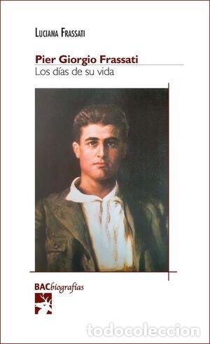 Libros: PIER GIORGIO FRASSATI - LUCIANA FRASSATI
