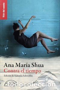 Libros: CONTRA EL TIEMPO - SHUA, ANA MARIA