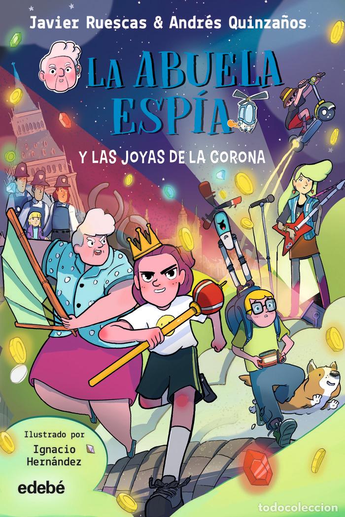 Libros: LA ABUELA ESPIA Y LAS JOYAS DE LA CORONA - RUESCAS SANCHEZ, JAVIER