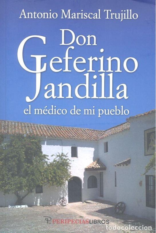 Libros: DON CEFERINO JANDILLA EL MEDICO DE MI PUEBLO - MARISCAL TRUJILLO, ANTONIO