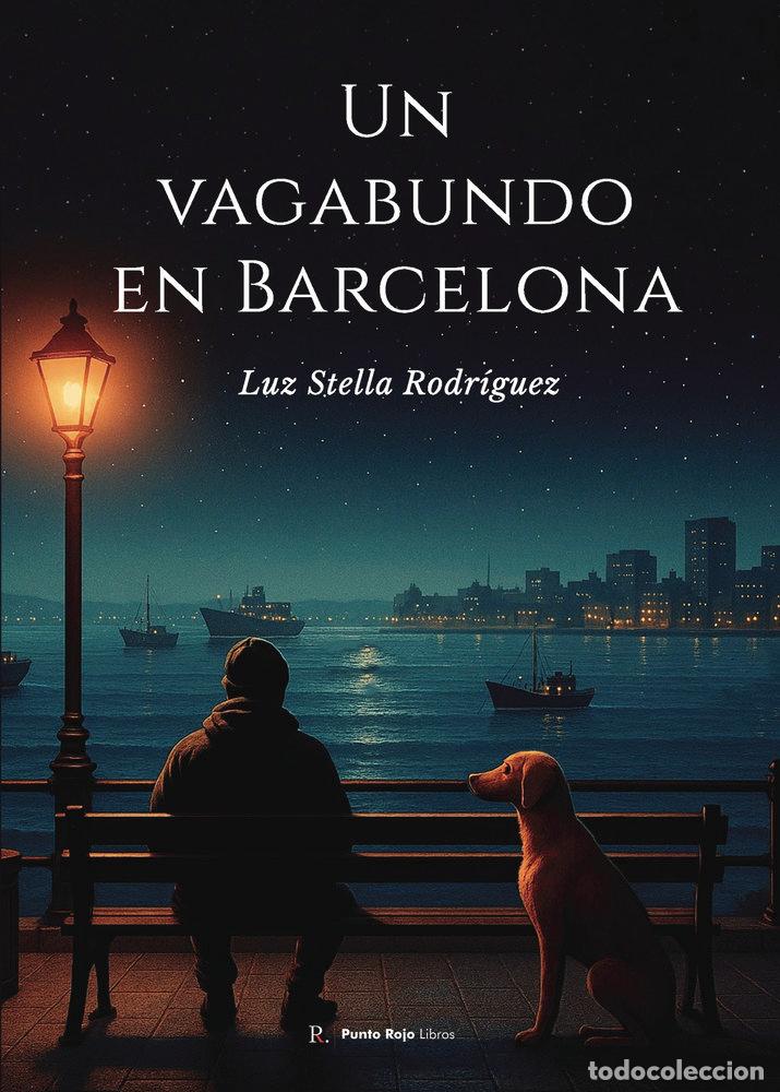 Livres: UN VAGABUNDO EN BARCELONA - RODRIGUEZ, LUZ STELLA