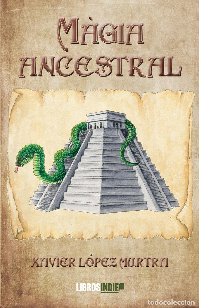 Libri: MAGIA ANCESTRAL - LOPEZ MURTRA, JAVIER