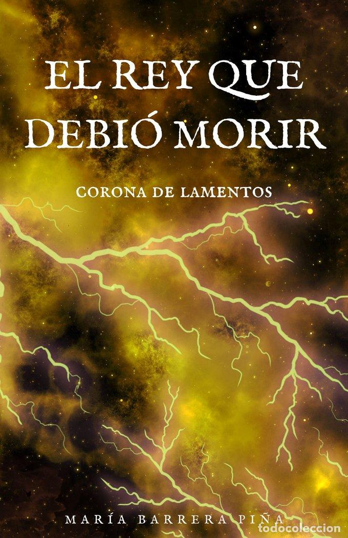 books: EL REY QUE DEBIO MORIR - BARRERA PI&Ntilde;A, MARIA
